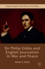 Sir Philip Gibbs and English Journalism in War and Peace - Book