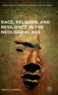 Race, Religion, and Resilience in the Neoliberal Age - Book