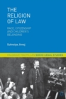 The Religion of Law : Race, Citizenship and Children's Belonging - Book