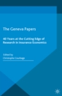 The Geneva Papers : 40 Years at the Cutting Edge of Research in Insurance Economics - eBook