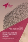 Return Migration and Regional Development in Europe : Mobility Against the Stream - eBook