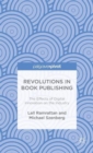 Revolutions in Book Publishing : The Effects of Digital Innovation on the Industry - Book