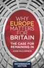 Why Europe Matters for Britain : The Case for Remaining In - Book