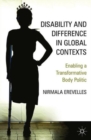 Disability and Difference in Global Contexts : Enabling a Transformative Body Politic - Book