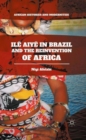 Ile Aiye in Brazil and the Reinvention of Africa - Book