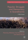 Popular Struggle and Democracy in Scandinavia : 1700-Present - Book