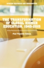 The Transformation of Global Higher Education, 1945-2015 - Book