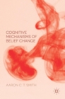 Cognitive Mechanisms of Belief Change - Book