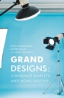Grand Designs : Consumer Markets and Home-Making - Book