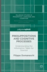 Presuppositions and Cognitive Processes : Understanding the Information Taken for Granted - Book