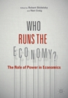 Who Runs the Economy? : The Role of Power in Economics - Book