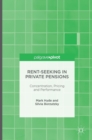 Rent-Seeking in Private Pensions : Concentration, Pricing and Performance - Book