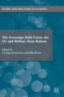 The Sovereign Debt Crisis, the EU and Welfare State Reform - Book