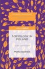 Sociology in Poland : To Be Continued? - Book