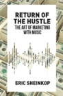 Return of the Hustle : The Art of Marketing With Music - eBook