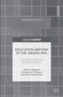Education Reform in the Obama Era : The Second Term and the 2016 Election - Book