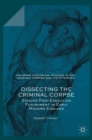 Dissecting the Criminal Corpse : Staging Post-Execution Punishment in Early Modern England - Book