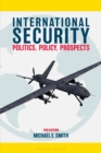International Security : Politics, Policy, Prospects - Book