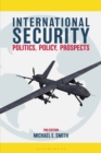 International Security : Politics, Policy, Prospects - eBook