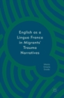 English as a Lingua Franca in Migrants' Trauma Narratives - Book