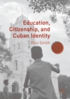 Education, Citizenship, and Cuban Identity - eBook