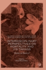 Interdisciplinary Perspectives on Mortality and its Timings : When is Death? - Book