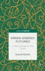 Green Energy Futures: A Big Change for the Good - eBook