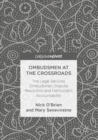 Ombudsmen at the Crossroads : The Legal Services Ombudsman, Dispute Resolution and Democratic Accountability - Book
