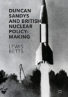 Duncan Sandys and British Nuclear Policy-Making - eBook
