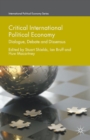 Critical International Political Economy : Dialogue, Debate and Dissensus - Book