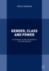 Gender, Class and Power : An Analysis of Pay Inequalities in the Workplace - Book