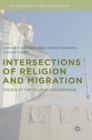 Intersections of Religion and Migration : Issues at the Global Crossroads - Book