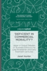'Deficient in Commercial Morality'? : Japan in Global Debates on Business Ethics in the Late Nineteenth and Early Twentieth Centuries - Book