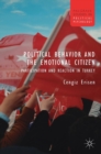 Political Behavior and the Emotional Citizen : Participation and Reaction in Turkey - Book