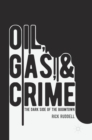 Oil, Gas, and Crime : The Dark Side of the Boomtown - Book