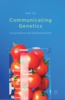 Communicating Genetics : Visualizations and Representations - Book