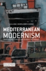 Mediterranean Modernism : Intercultural Exchange and Aesthetic Development - Book