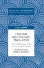 Italian Sociology,1945-2010 : An Intellectual and Institutional Profile - Book