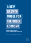 A New Growth Model for the Greek Economy : Requirements for Long-Term Sustainability - eBook