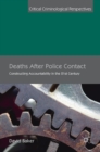Deaths After Police Contact : Constructing Accountability in the 21st Century - Book