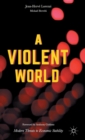 A Violent World : Modern Threats to Economic Stability - Book