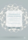 Transmedia Crime Stories : The Trial of Amanda Knox and Raffaele Sollecito in the Globalised Media Sphere - eBook