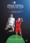 Female Football Players and Fans : Intruding into a Man's World - Book