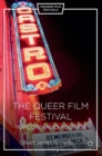 The Queer Film Festival : Popcorn and Politics - Book