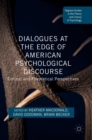 Dialogues at the Edge of American Psychological Discourse : Critical and Theoretical Perspectives - Book