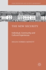 The New Security : Individual, Community and Cultural Experiences - Book