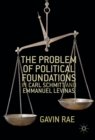 The Problem of Political Foundations in Carl Schmitt and Emmanuel Levinas - eBook