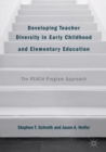 Developing Teacher Diversity in Early Childhood and Elementary Education : The REACH Program Approach - Book