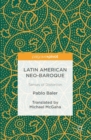 Latin American Neo-Baroque : Senses of Distortion - eBook