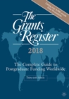 The Grants Register 2018 : The Complete Guide to Postgraduate Funding Worldwide - Book